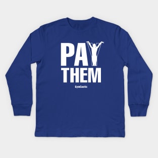 Pay Them Kids Long Sleeve T-Shirt